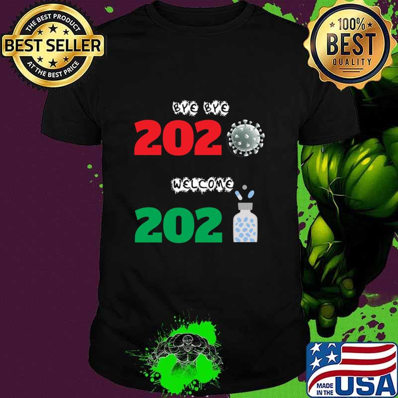 Bye Bye 2020 Welcome 2021 Corona Virus Christmas Happy New Year Shirt