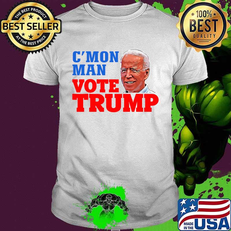 C'mon man vote trump election night shirt