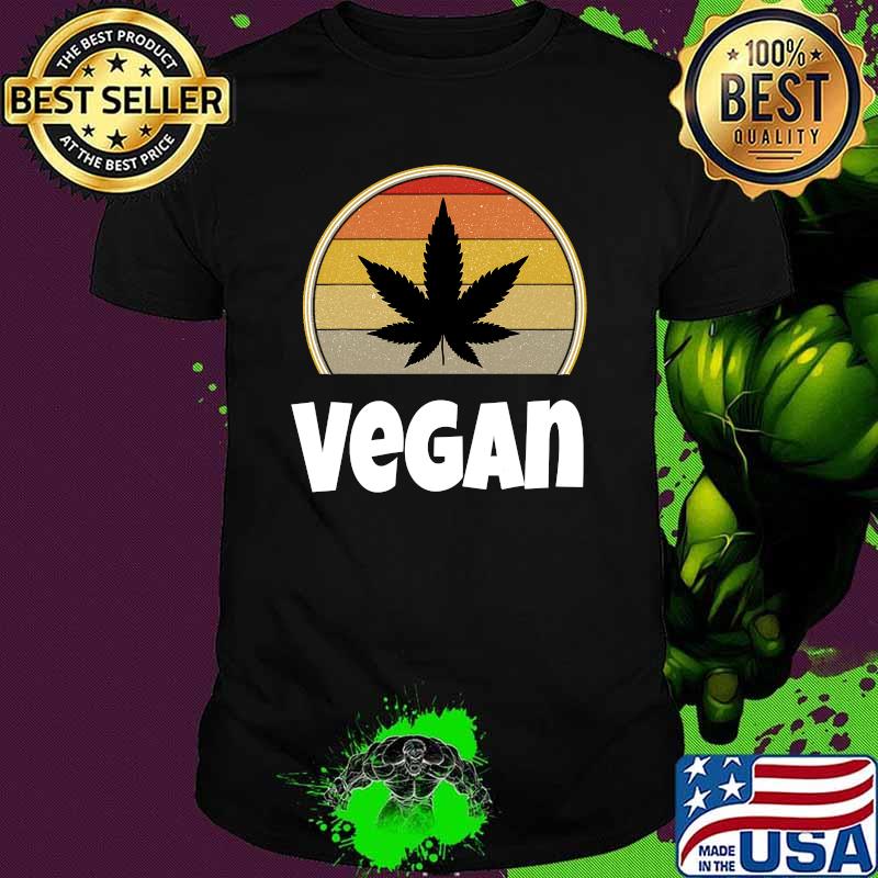 Cannabis Leaf For Stoners 420 Vegan Marijuana Vintage Retro Shirt
