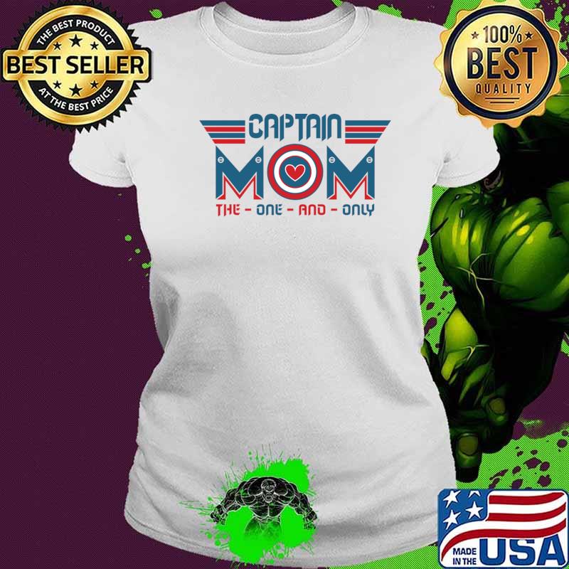 Captain Mom The One And Only Shirt Ladies tee Captain Mom The One And Only Shirt Ladies tee