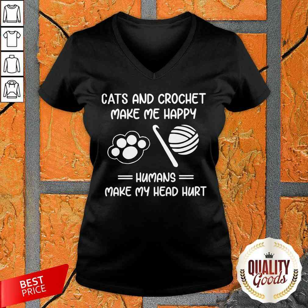 Cats And Crochet Make Me Happy Humans Make My Head Hurt Shirt