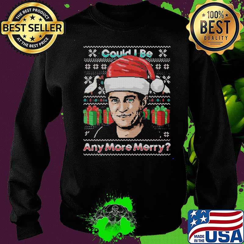 Charlie could i be any more merry ugly christmas s Sweater Charlie could i be any more merry ugly christmas s Sweater