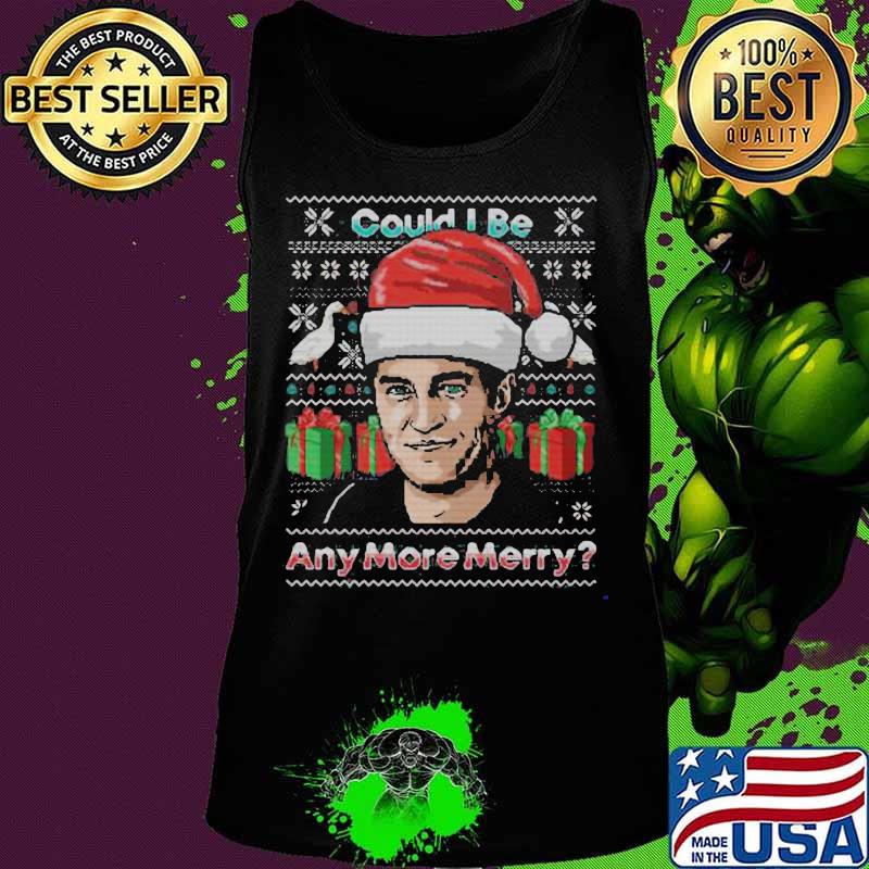 Charlie could i be any more merry ugly christmas s Tank top Charlie could i be any more merry ugly christmas s Tank top