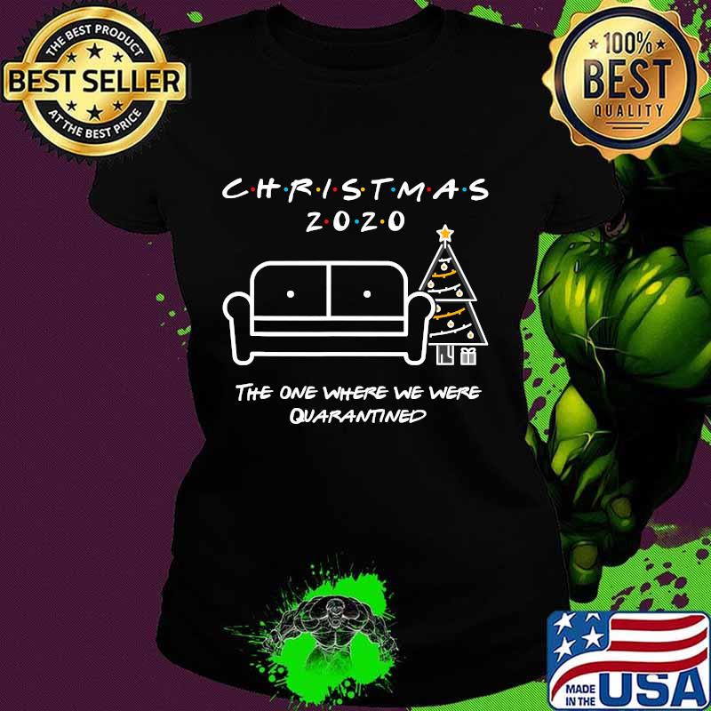 Christmas 2020 the one where we were quarantined sofa s Ladies tee Christmas 2020 the one where we were quarantined sofa s Ladies tee