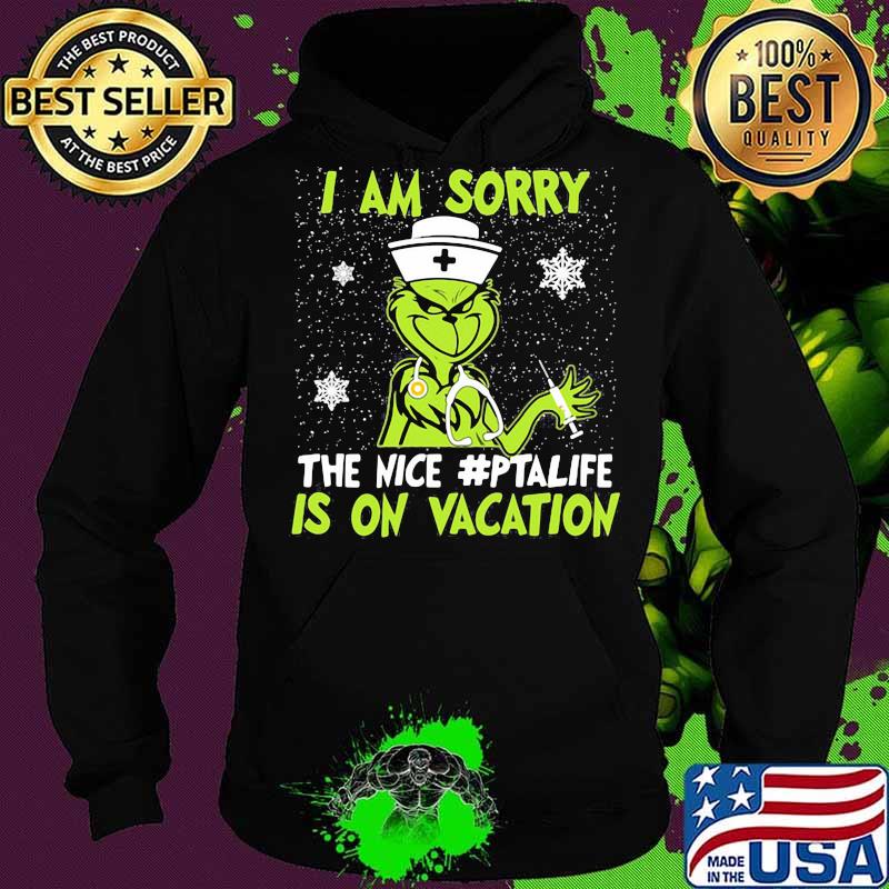 Christmas nurse grinch i am sorry the nice pta life is on vacation snow s Hoodie Christmas nurse grinch i am sorry the nice pta life is on vacation snow s Hoodie