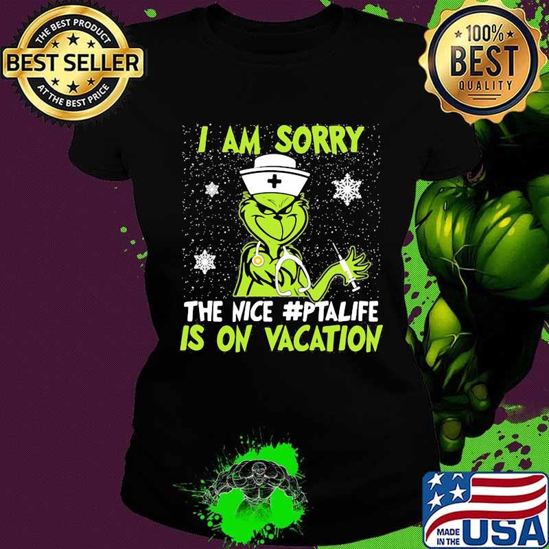 Christmas nurse grinch i am sorry the nice pta life is on vacation snow s Ladies tee Christmas nurse grinch i am sorry the nice pta life is on vacation snow s Ladies tee