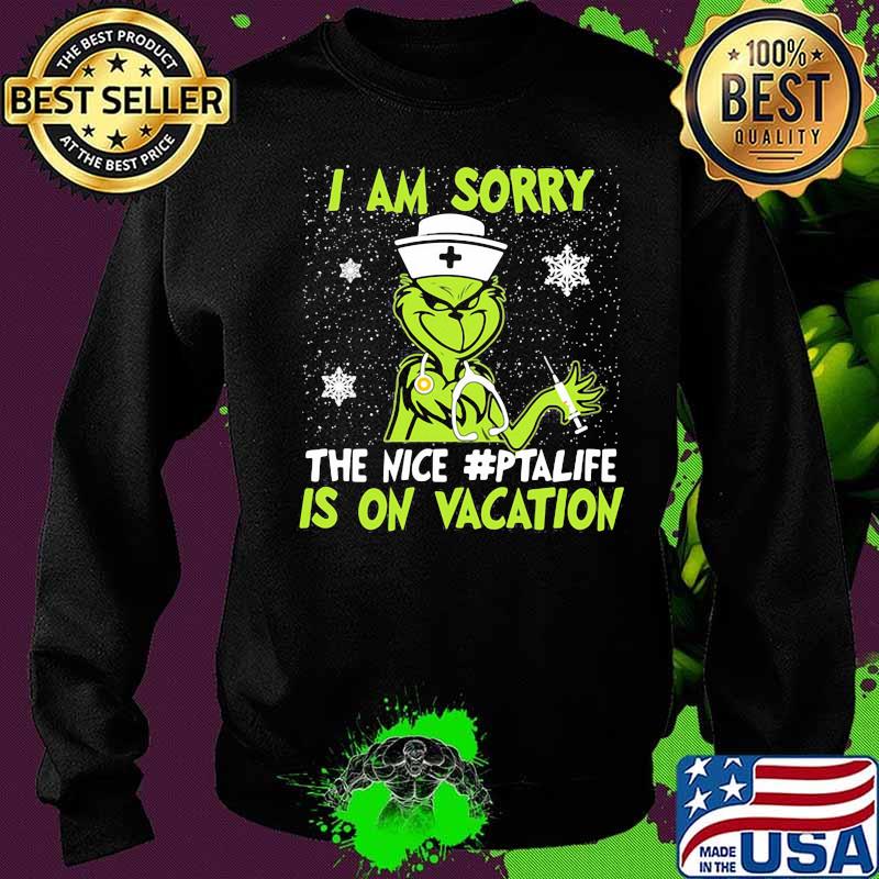 Christmas nurse grinch i am sorry the nice pta life is on vacation snow s Sweater Christmas nurse grinch i am sorry the nice pta life is on vacation snow s Sweater
