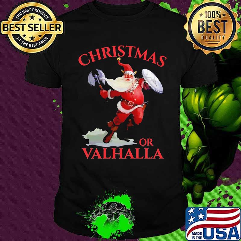 Christmas or valhalla santa claus shirt