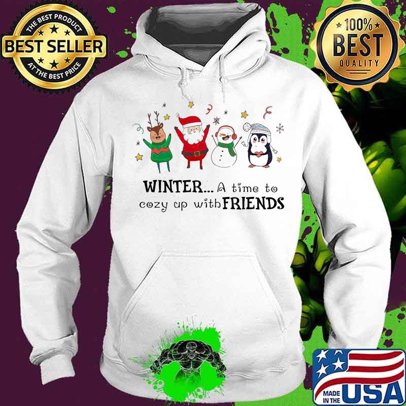 Christmas winter a time to cozy up with friends penguin s Hoodie Christmas winter a time to cozy up with friends penguin s Hoodie