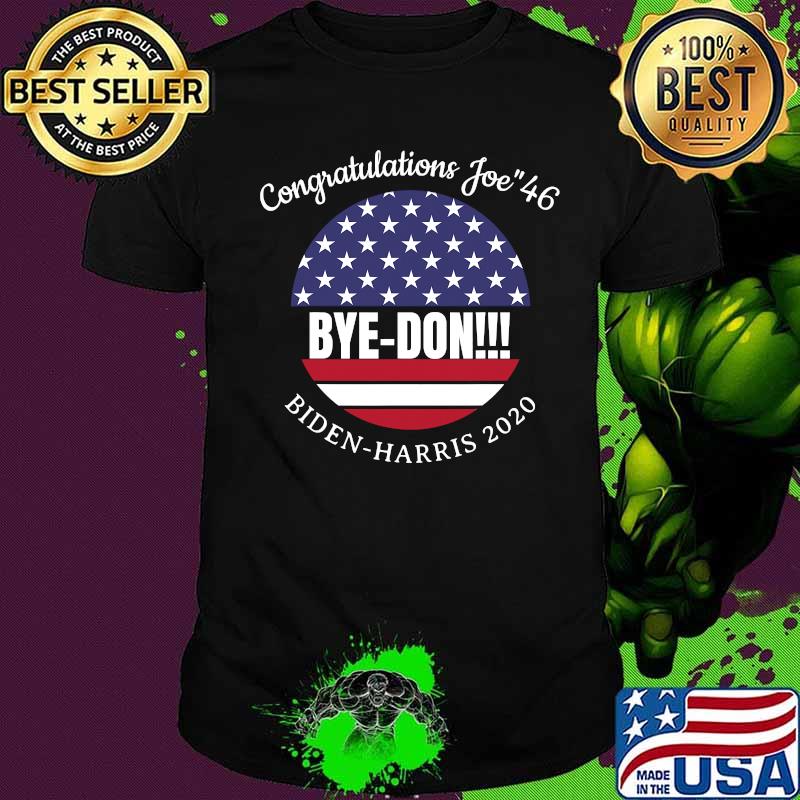 Congratulations joe biden 46 bye-don biden-harris 2020 shirt