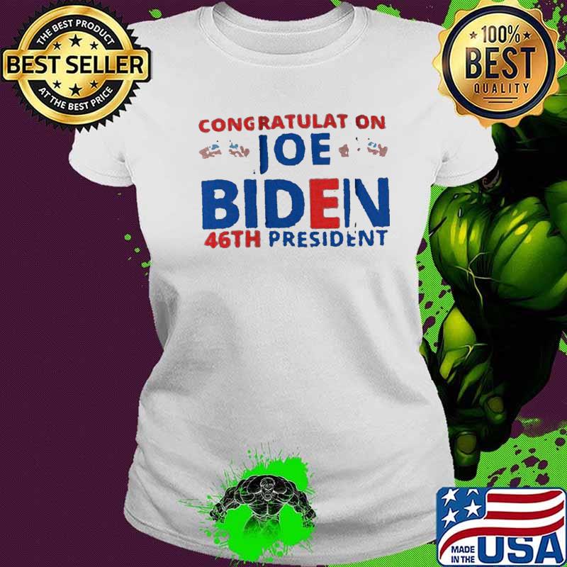 Congratulations joe biden american 46th president s Ladies tee Congratulations joe biden american 46th president s Ladies tee