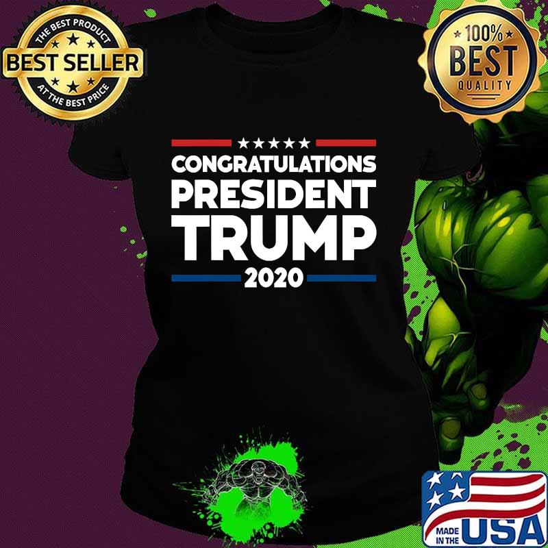 Congratulations President Trump 2020 Shirt Ladies tee Congratulations President Trump 2020 Shirt Ladies tee