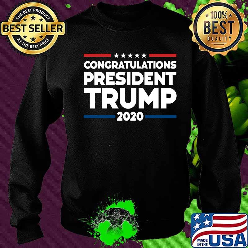 Congratulations President Trump 2020 Shirt Sweater Congratulations President Trump 2020 Shirt Sweater
