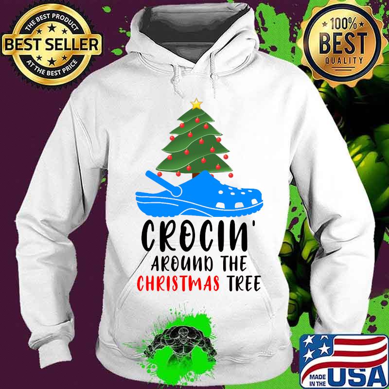 Crocin' Around The Christmas Tree Merry Xmas Shirt Hoodie Crocin' Around The Christmas Tree Merry Xmas Shirt Hoodie