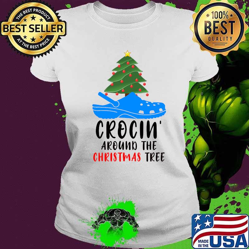Crocin' Around The Christmas Tree Merry Xmas Shirt Ladies tee Crocin' Around The Christmas Tree Merry Xmas Shirt Ladies tee