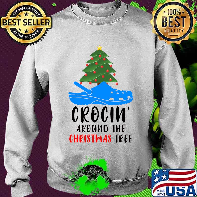 Crocin' Around The Christmas Tree Merry Xmas Shirt Sweater Crocin' Around The Christmas Tree Merry Xmas Shirt Sweater