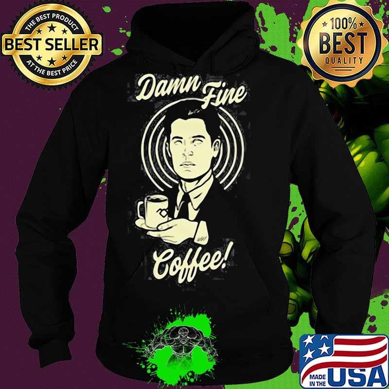 Damn Fine Coffee Twin Peaks Shirt Hoodie Damn Fine Coffee Twin Peaks Shirt Hoodie