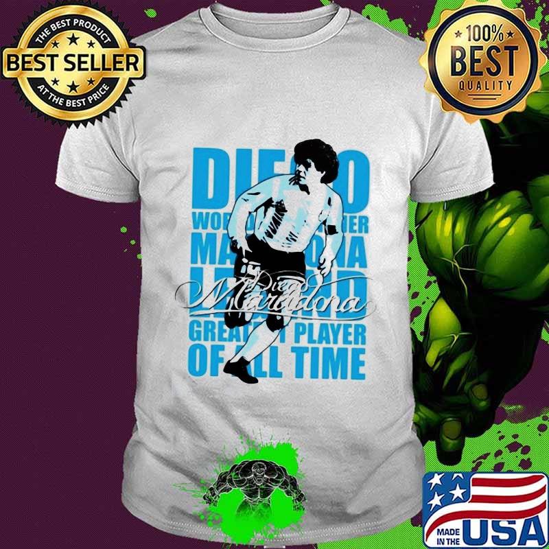 Diego World Legend Greatest Player Of All Time Maradona Shirt