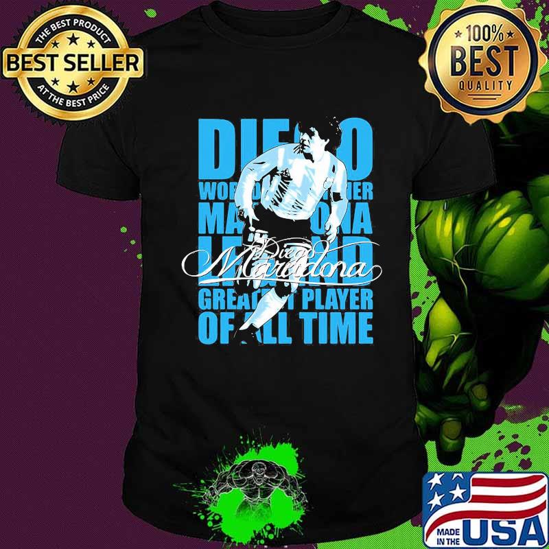 Diego World Legend Greatest Player Of All Time Maradona Shirt