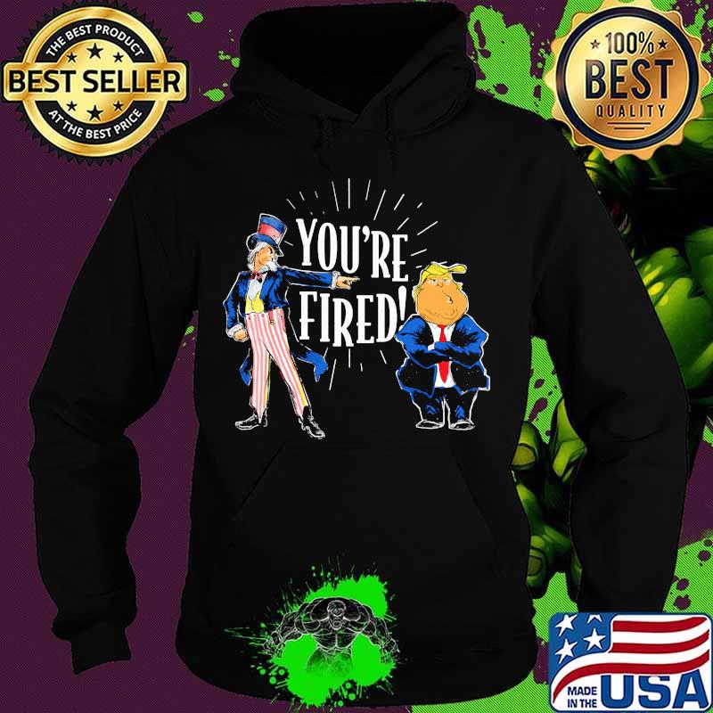 Donald trump you're fired 2020 s Hoodie Donald trump you're fired 2020 s Hoodie