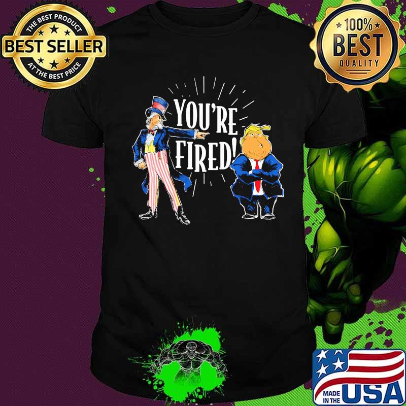 Donald trump you're fired 2020 shirt Donald trump you're fired 2020 shirt