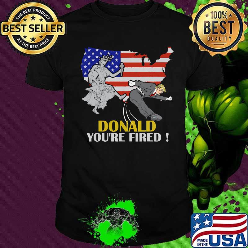 Donald You're Fired Liberty Map American Flag Shirt