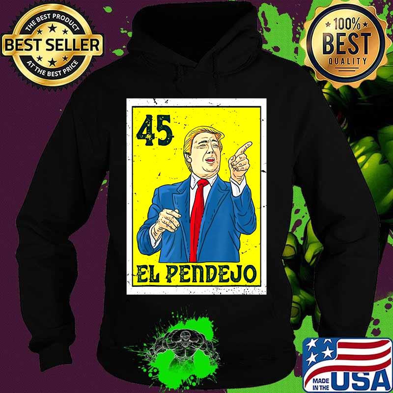 El pendejo 45 anti donald card funny trump vote him out s Hoodie El pendejo 45 anti donald card funny trump vote him out s Hoodie