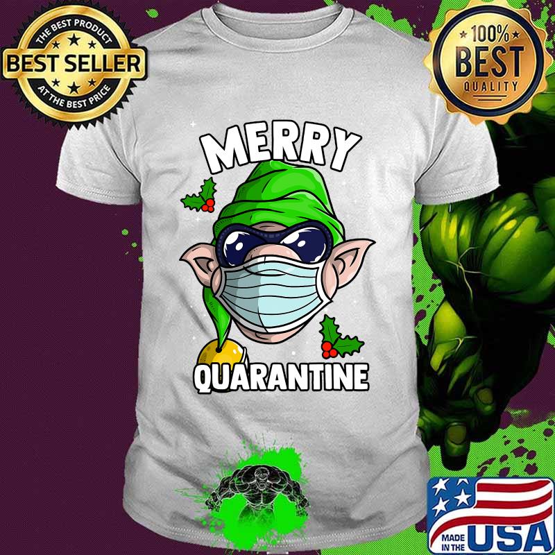 Elf wearing mask funny merry quarantine shirt Elf wearing mask funny merry quarantine shirt