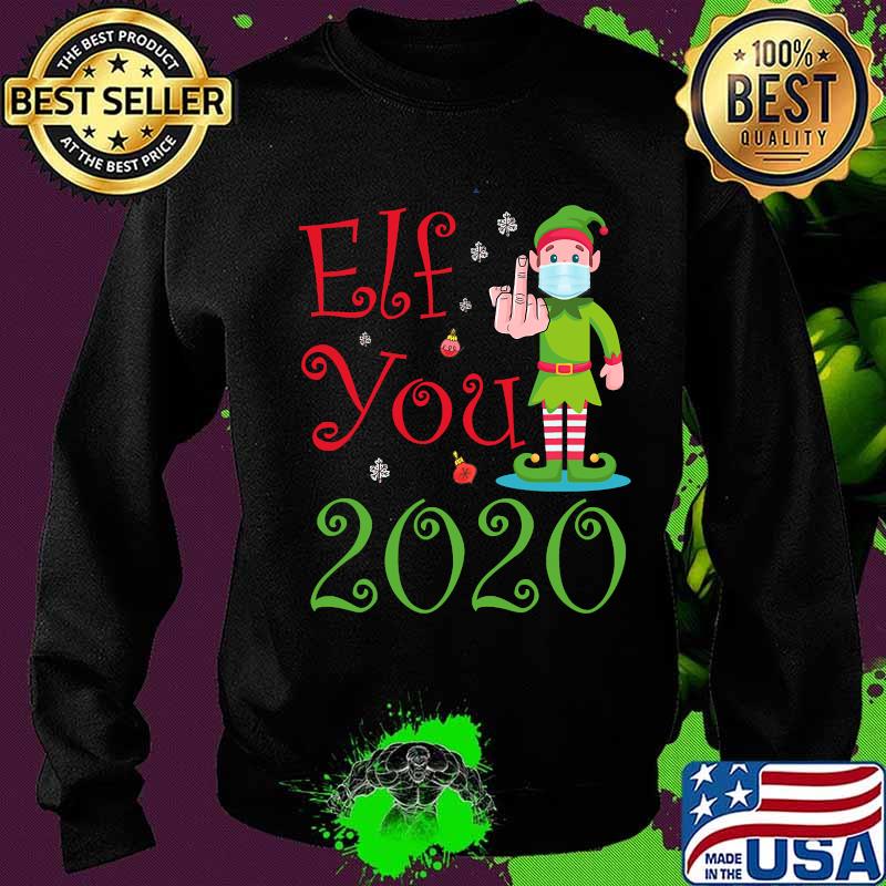 Elf you 2020 funny merry christmas s Sweater Elf you 2020 funny merry christmas s Sweater