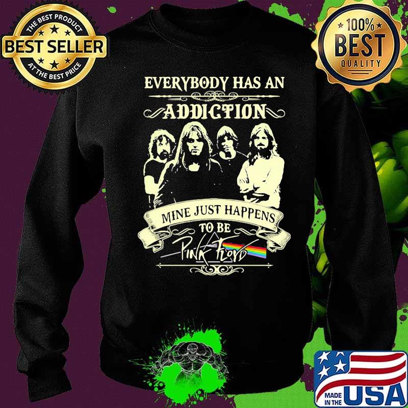 Everybody Has An Addiction Mine Just Happens To Be Pink Floyd Lgbt Shirt Sweater Everybody Has An Addiction Mine Just Happens To Be Pink Floyd Lgbt Shirt Sweater