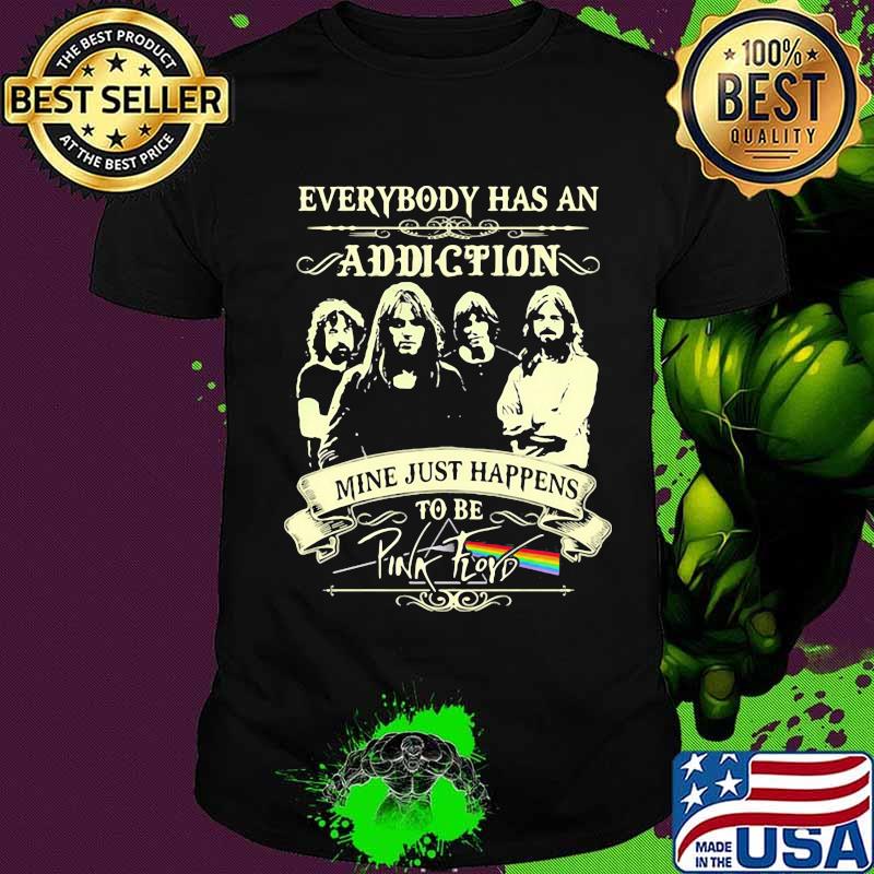 Everybody Has An Addiction Mine Just Happens To Be Pink Floyd Lgbt Shirt
