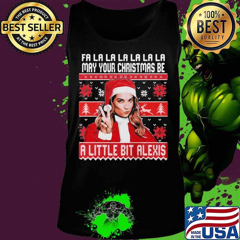 Fa la may your christmas be a little bit alexis ugly s Tank top Fa la may your christmas be a little bit alexis ugly s Tank top