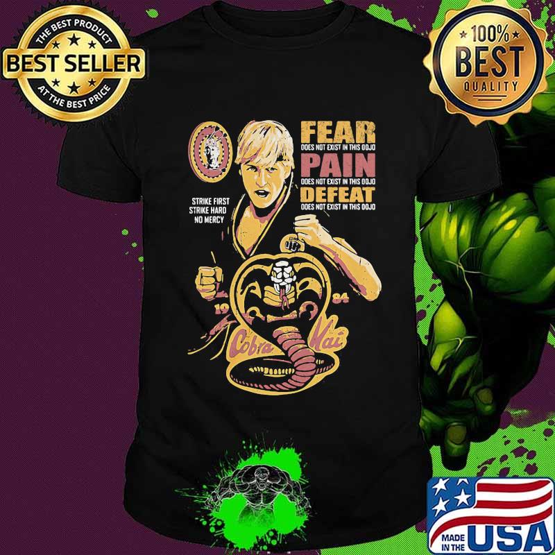 Fear pain defeat cobra mai shirt Fear pain defeat cobra mai shirt
