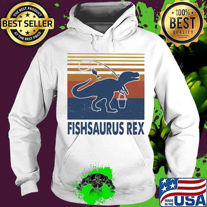 Fishing dinosaur fishsaurus rex vintage retro s Hoodie Fishing dinosaur fishsaurus rex vintage retro s Hoodie