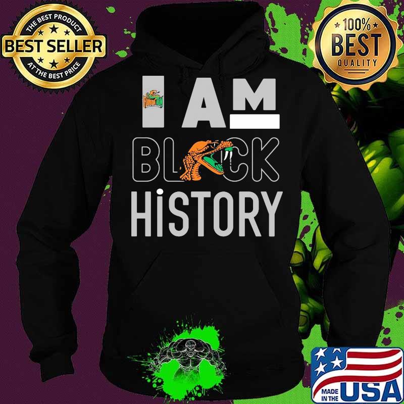 Florida a&m university i am black history s Hoodie Florida a&m university i am black history s Hoodie