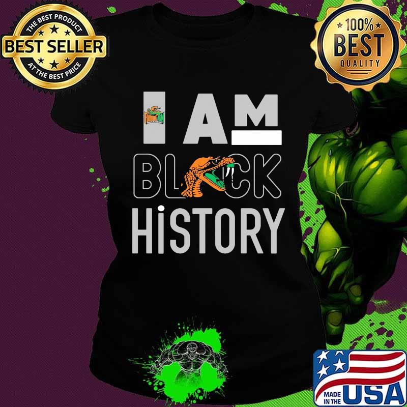 Florida a&m university i am black history s Ladies tee Florida a&m university i am black history s Ladies tee