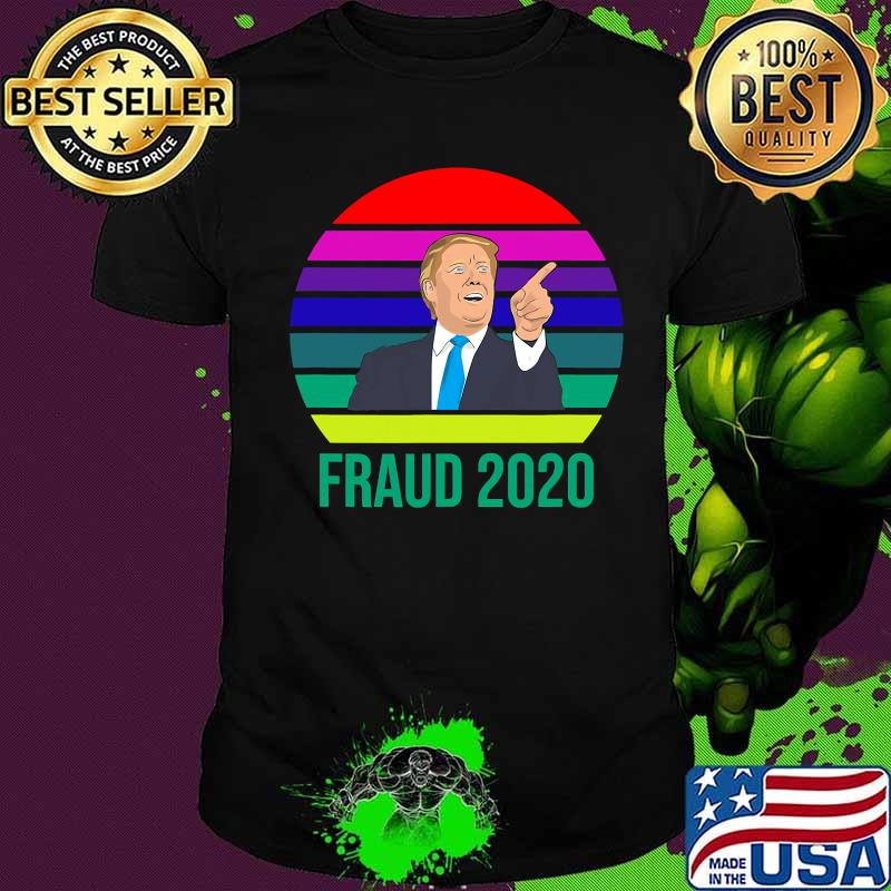 Fraud 2020 Donald Trump Vintage Retro Shirt