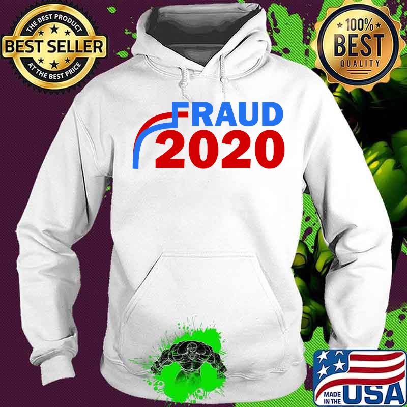 Fraud 2020 Trump Biden Election Vote Scandal Shirt Hoodie Fraud 2020 Trump Biden Election Vote Scandal Shirt Hoodie