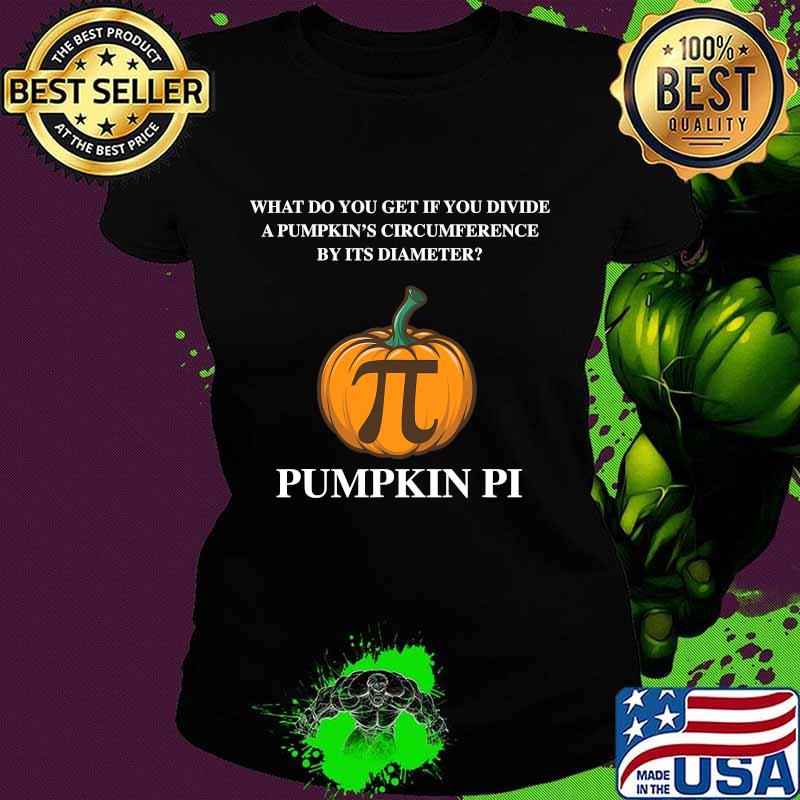 Funny Pumpkin Pi Halloween Costume Math Teacher Shirt Ladies tee Funny Pumpkin Pi Halloween Costume Math Teacher Shirt Ladies tee