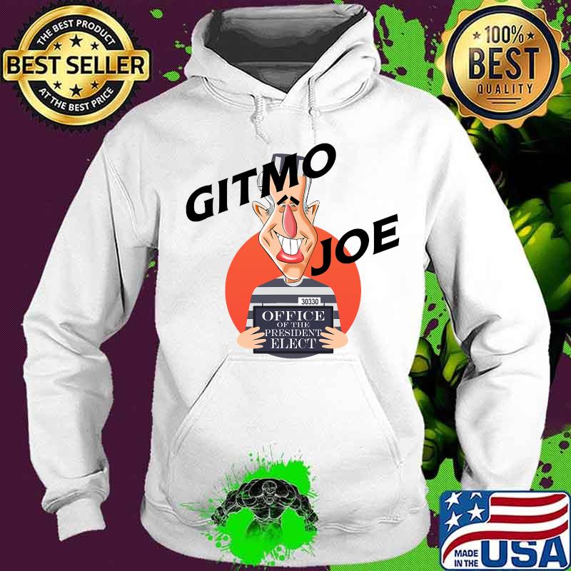 Gitmo Joe Biden Office Of the President Elect Fraud 2020 Shirt Hoodie Gitmo Joe Biden Office Of the President Elect Fraud 2020 Shirt Hoodie