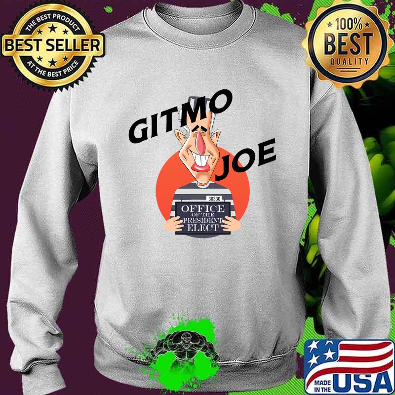 Gitmo Joe Biden Office Of the President Elect Fraud 2020 Shirt Sweater Gitmo Joe Biden Office Of the President Elect Fraud 2020 Shirt Sweater