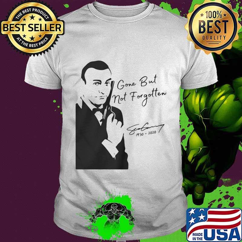 Gone But Not Forgotten Rip Sean Connery James Bond 1930 2020 Shirt