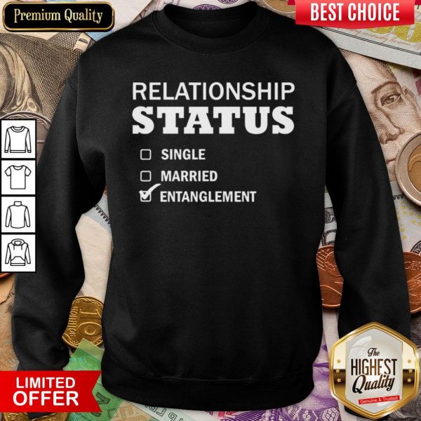 good-relationship-status-single-married-entanglement-sweatshirt-600x600-1.jpg