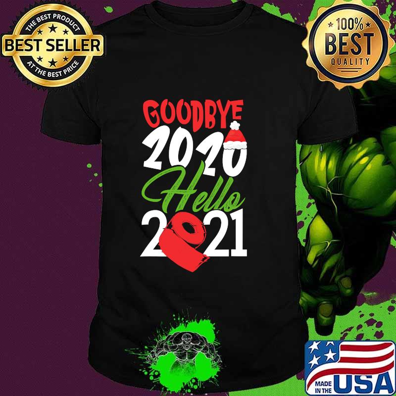 Goodbye 2020 Hello 2021 Santa Hat And Toilet Paper Christmas Shirt