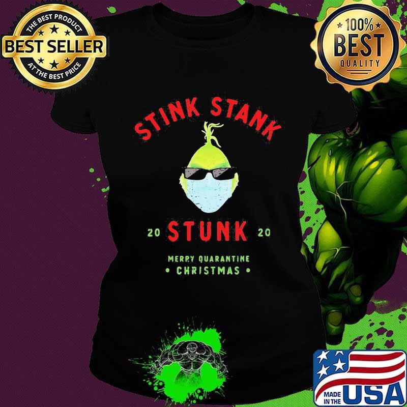 Grinch mask stink stank stunk 2020 merry quarantine christmas s Ladies tee Grinch mask stink stank stunk 2020 merry quarantine christmas s Ladies tee