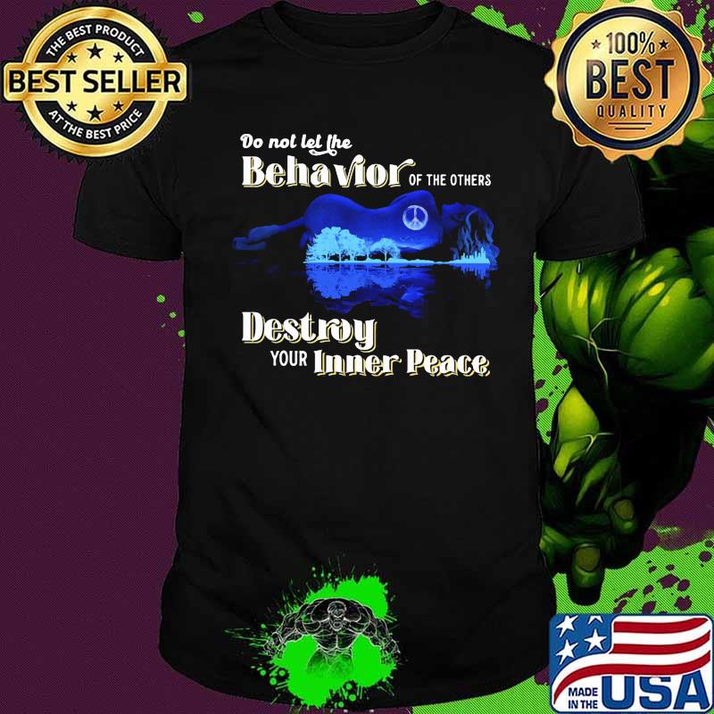 Guitar Hippie Girl Do Not Let The Behavior Of The Others Destroy Your Inner Peace Shirt