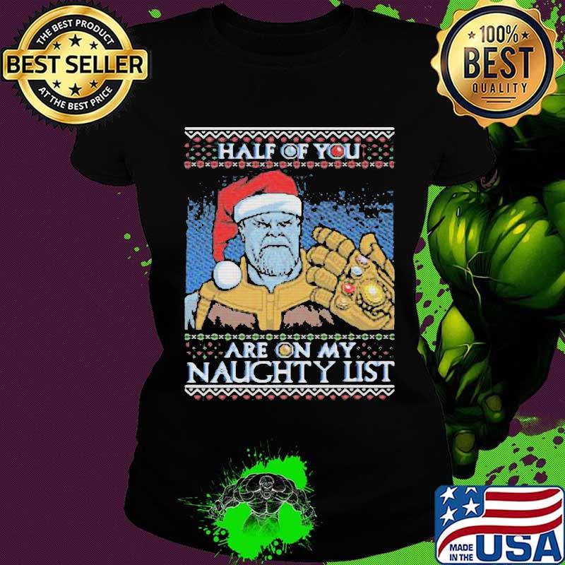 Half of you are on my naughty list ugly christmas s Ladies tee Half of you are on my naughty list ugly christmas s Ladies tee