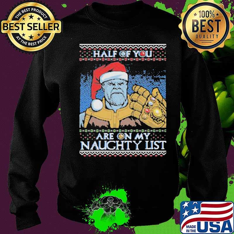 Half of you are on my naughty list ugly christmas s Sweater Half of you are on my naughty list ugly christmas s Sweater