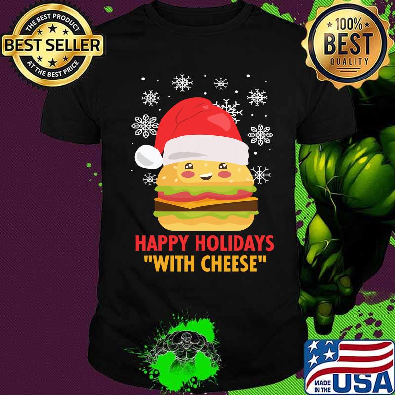 Happy Holidays With Cheese Cheeseburger Christmas Santa Shirt