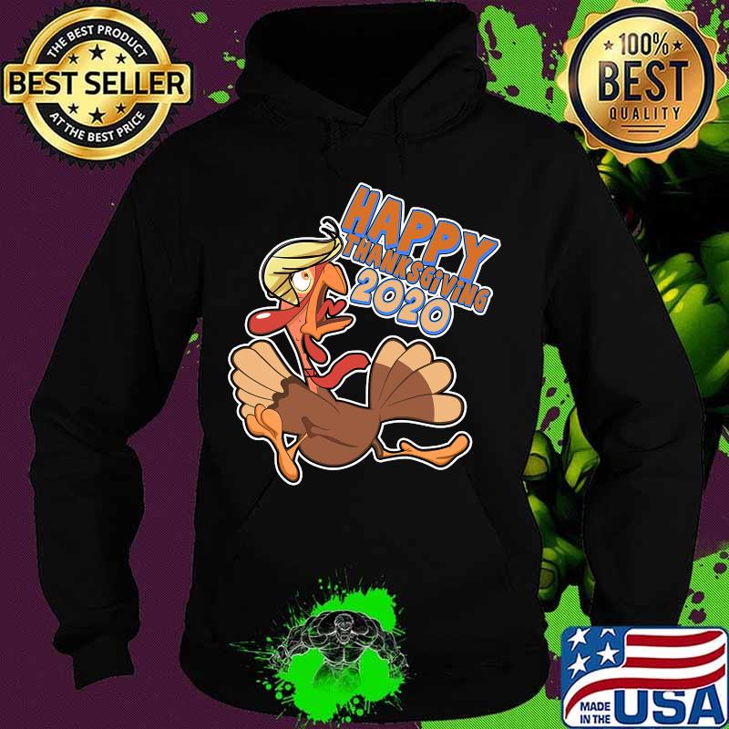 Happy Thanksgiving 2020 Donald Trump Turkey Shirt Hoodie Happy Thanksgiving 2020 Donald Trump Turkey Shirt Hoodie
